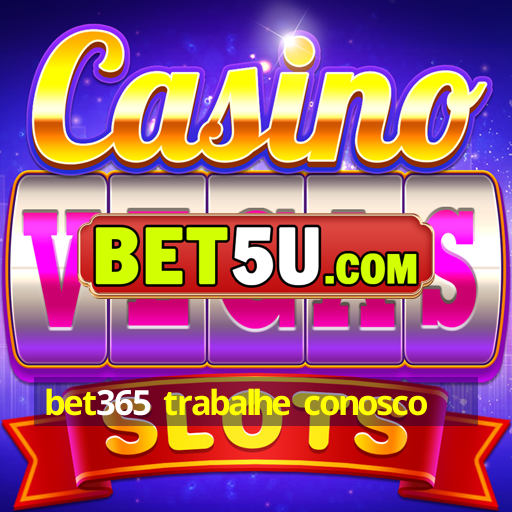 bet365 trabalhe conosco